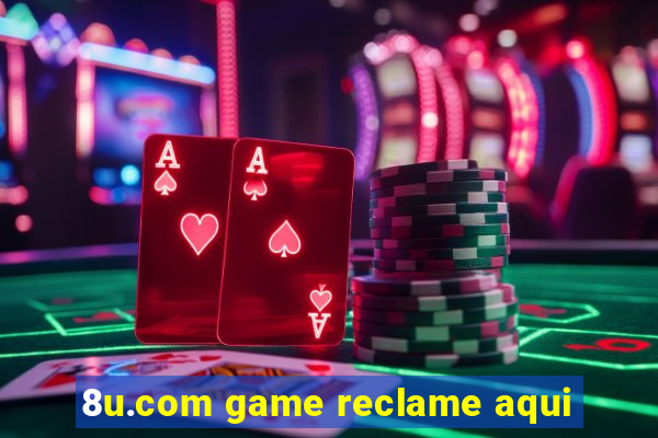 8u.com game reclame aqui